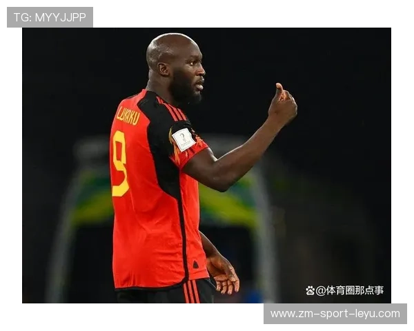 卢卡库强势抗压完成侧身抽射,比利时再次按下进攻按钮:一场关于坚持与进取的品牌故事